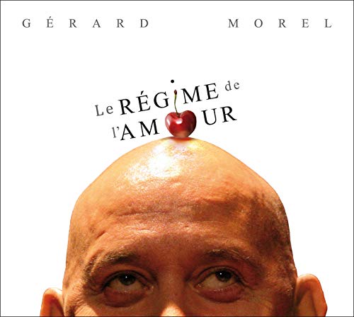 Gerard Morel - Le Regime De L Amour von Autre Distribution Amg