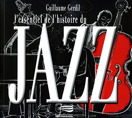 Gerdil Guillaume - L'essentiel De L'histoire Du Jazz ( von Autre Distribution