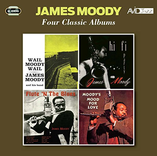 Four Classic Albums (Wail Moody, Wail / Hi-Fi Party / Flute 'N The Blues / Moody's Mood For Love) von Avid Jazz