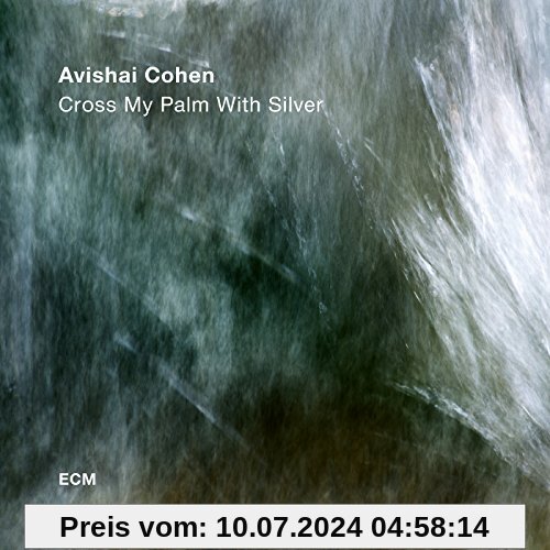 Cross My Palm With Silver von Avishai Cohen