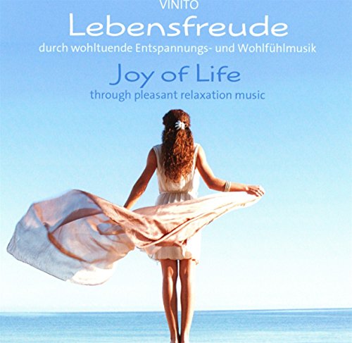 Lebensfreude/Joy Of Life: Durch wohltuende Entspannungs- und Wohlfülmusik von Avita Media Gmbh (Spv)