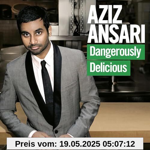 Dangerously Delicious Dangerously Delicious von Aziz Ansari