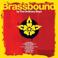 Ordinary Boys (The) - Brassbound von B-Unique/WEA
