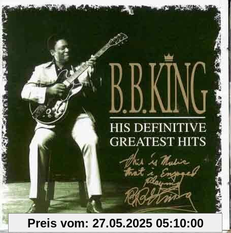 His Definitive Greatest Hits His Definitive Greatest Hits von B.B. King