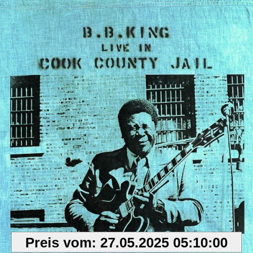 Live in Cook County Jail Live in Cook County Jail von B.B. King