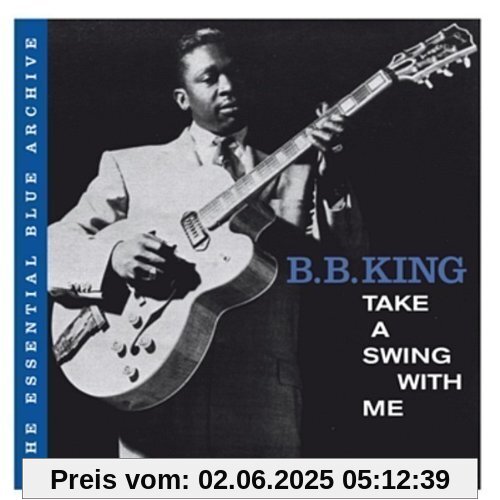 The Essential Blue Archiv-Take a Swing With Me von B.B. King
