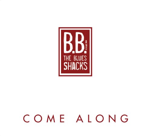 Come Along Come Along von B.B.& THE BLUES SHACKS