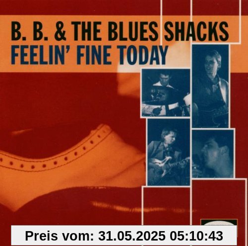 Feelin Fine Today von B.B.& The Blues Shacks