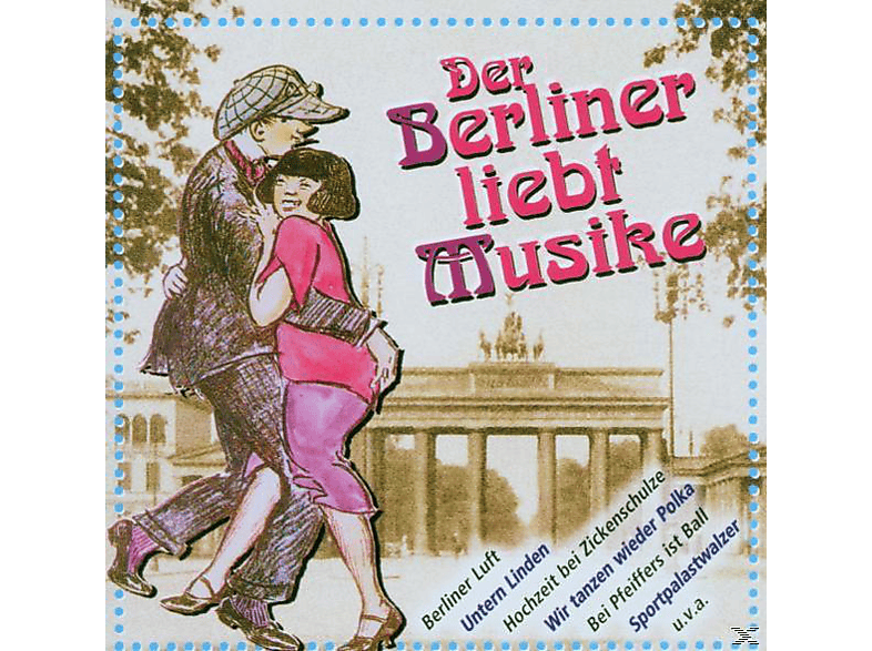 Altberliner Melodien Von Anno - Der Berliner Liebt Musike (CD) von B.T.M. GMBH