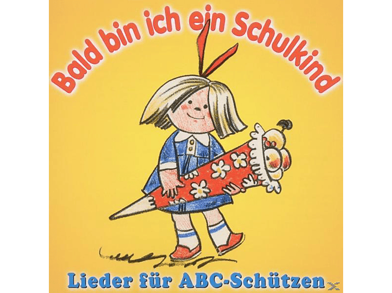 Rundfunk-Kinderchöre Leipzig Und Berlin/+ - Bald Bin Ich Ein Schulkind-Lieder Für ABC-Schütz (CD) von B.T.M. GMBH