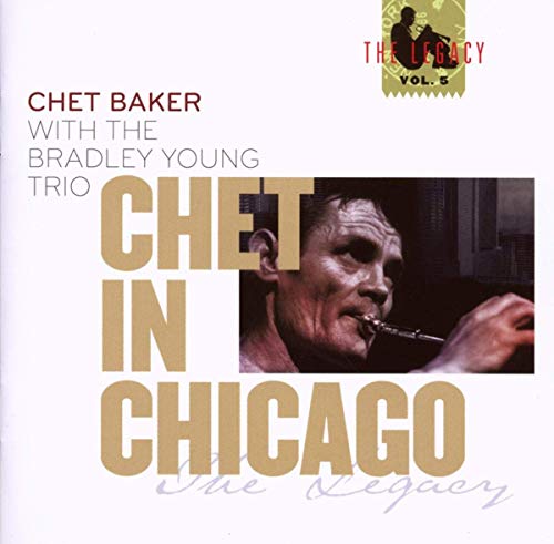 Legacy Vol.5-Chet in Chicago Legacy Vol.5-Chet in Chicago von ENJA