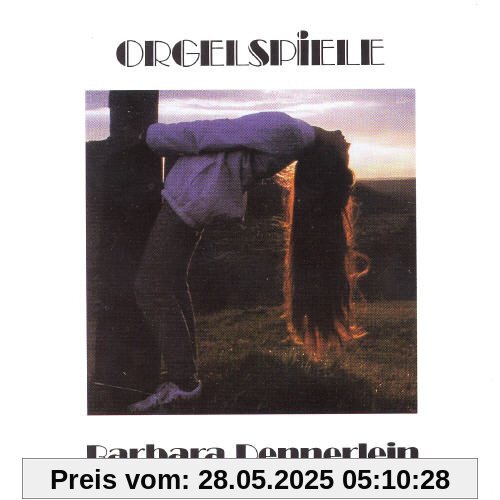 Orgelspiele von BARBARA DENNERLEIN