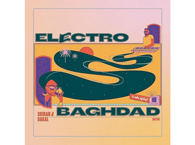 Shiran & Bakal - Electro Baghdad (LP (analog)) von BATOV