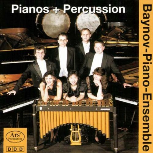 Pianos + Percussion Pianos + Percussion von BAYNOV-PIANO-ENSEMBLE