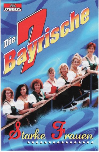 Starke Frauen [Musikkassette] [Musikkassette] von BAYRISCHE SIEBEN,DIE