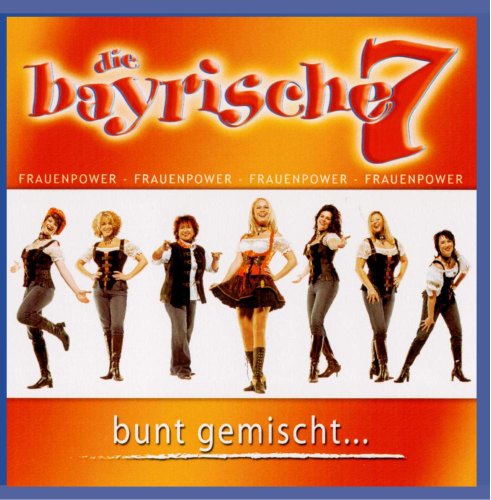 bunt gemischt ... von BAYRISCHE SIEBEN,DIE