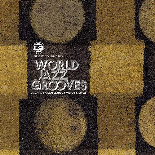 IF Music Presents: You Need This World Jazz von BBE