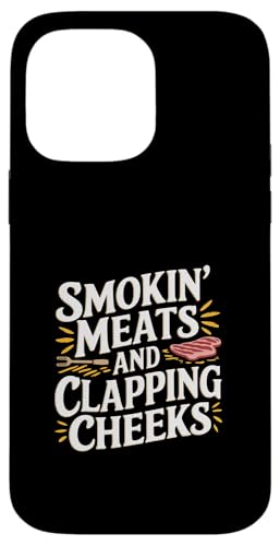 Smokin' Meats And Clapping Cheeks Grill -- Hülle für iPhone 14 Pro Max Smokin' Meats And Clapping Cheeks Grill -- Hülle für iPhone 14 Pro Max von BBQ Grill Picknick Humor