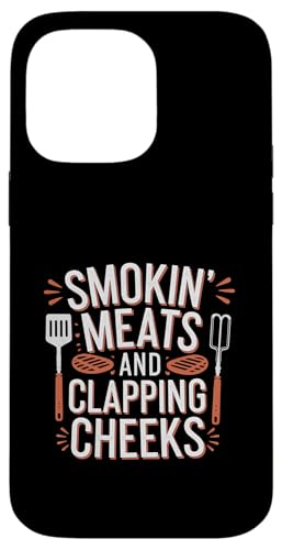 Smokin' Meats And Clapping Cheeks Grill ---- Hülle für iPhone 14 Pro Max Smokin' Meats And Clapping Cheeks Grill ---- Hülle für iPhone 14 Pro Max von BBQ Grill Picknick Humor