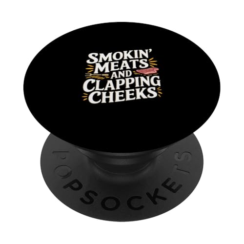 Smokin' Meats And Clapping Cheeks Grill -- PopSockets Klebender PopGrip Smokin' Meats And Clapping Cheeks Grill -- PopSockets Klebender PopGrip von BBQ Grill Picknick Humor
