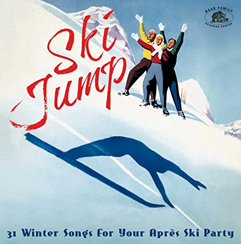 Ski Jump 31 Winter Songs for Your Après Ski Part Ski Jump 31 Winter Songs for Your Après Ski Part von Bear Family Records