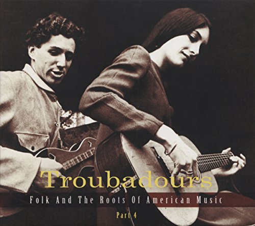 Troubadours, Part 4: Folk and the Roots of American von BEAR FAMILY