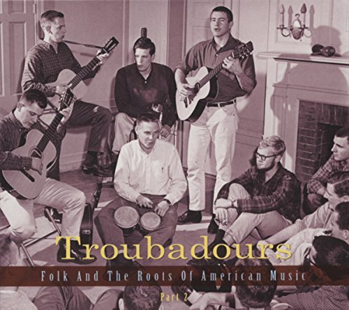 Troubadours-Part 2 - Folk and the Roots of American von BEAR FAMILY