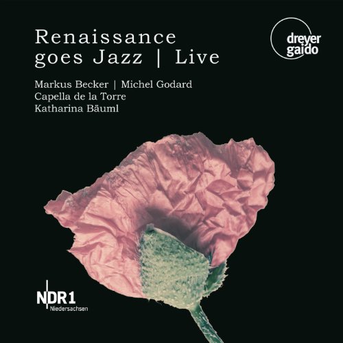Renaissance goes Jazz (Live-Aufnahme) von BECKER/GODARD/BÄUML/CAPELLA DE LA TORRE