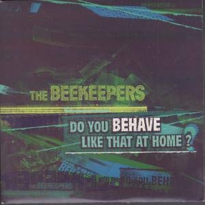 DO YOU BEHAVE LIKE THAT AT HOME 7 INCH (7" VINYL 45) UK BEGGARS BANQUET 1997 von BEGGARS BANQUET