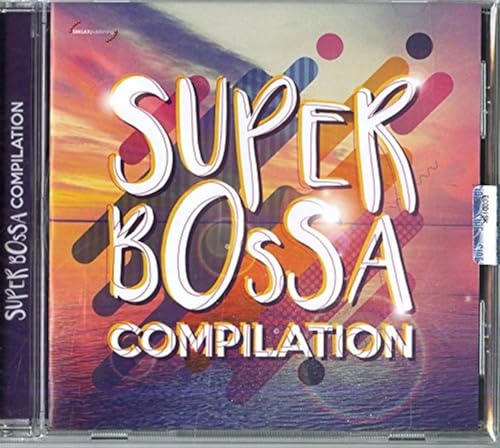 Super Bossa Compilation Super Bossa Compilation von BELIEVE