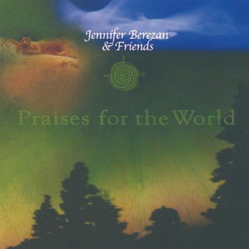 Praises of the World von BEREZAN,JENNIFER