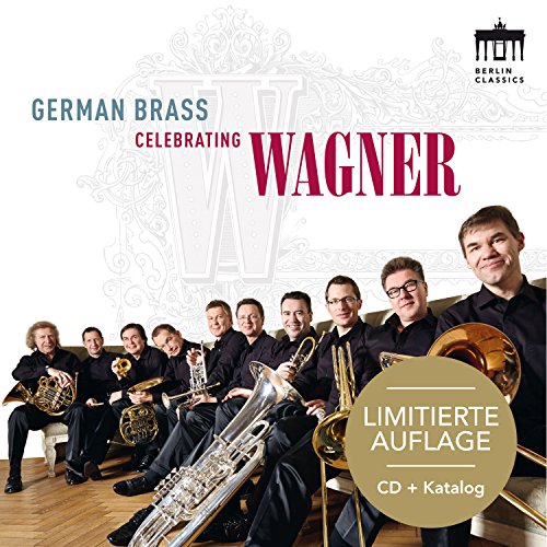 Celebrating Wagner - Limitierte Auflage: CD + Katalog Celebrating Wagner - Limitierte Auflage: CD + Katalog von BERLIN CLA