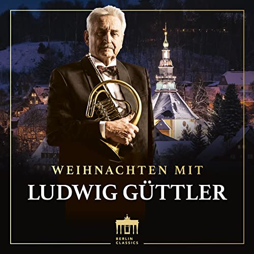 Weihnachten mit Ludwig Güttler von BERLIN CLA