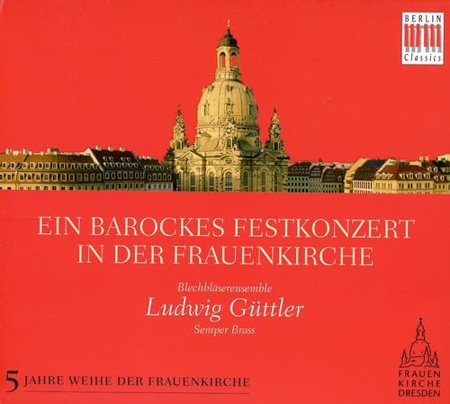 Ein Barockes Festkonzert in der Frauenkirche von BERLIN CLASSICS