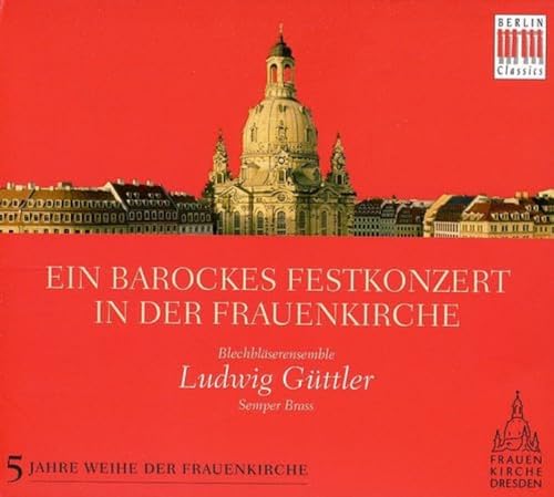 Ein Barockes Festkonzert in der Frauenkirche von BERLIN CLASSICS