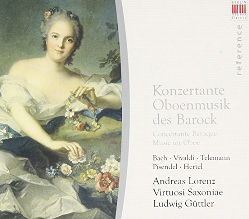 Konzertante Oboenmusik des Barock Konzertante Oboenmusik des Barock von BERLIN CLASSICS