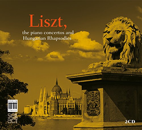 Liszt - The Piano Concertos and Hungarian Rhapsodies (Berlin Classics Select) von BERLIN CLASSICS