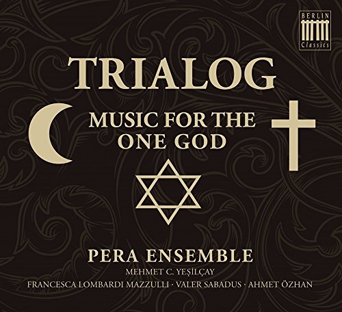 Trialog-Music for the One God von BERLIN CLASSICS