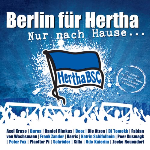 Nur Nach Hause...20 Jahre Hertha Bsc Hymne von BERLIN FÜR HERTHA