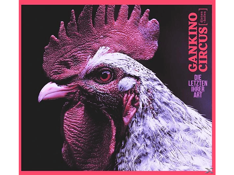 Gankino Circus - Die Letzten Ihrer Art (CD) von BESTE! UNT