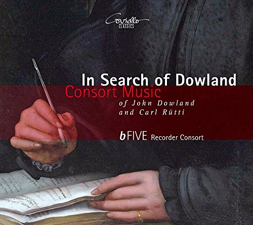 Dowland: In Search of Dowland-Lachrimae, Or Seaven Teares / Dowland-Suite Dowland: In Search of Dowland-Lachrimae, Or Seaven Teares / Dowland-Suite von BFIVE RECORDER CONSORT