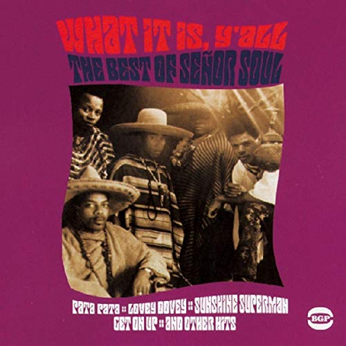 What It Is,Y'All-Best of Senor Soul von BGP