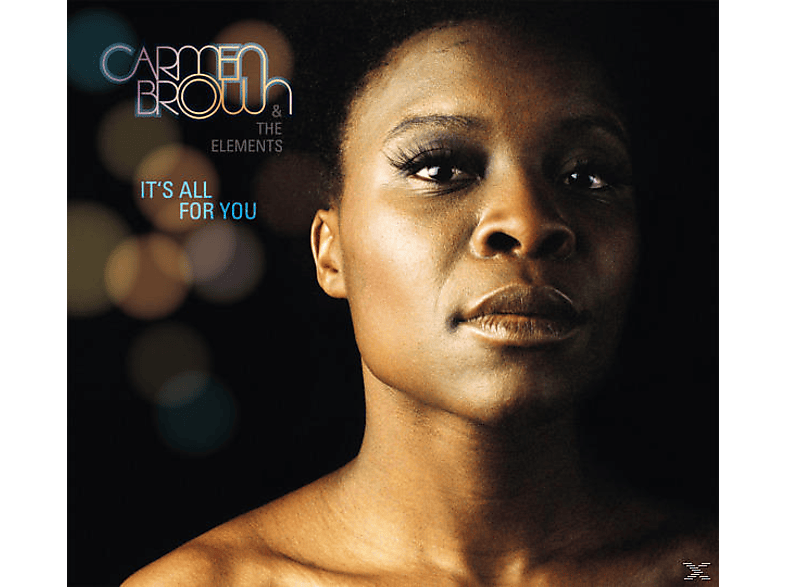 Carmen & The Elements Brown - It's All For You (CD) von BHM/O-TONE
