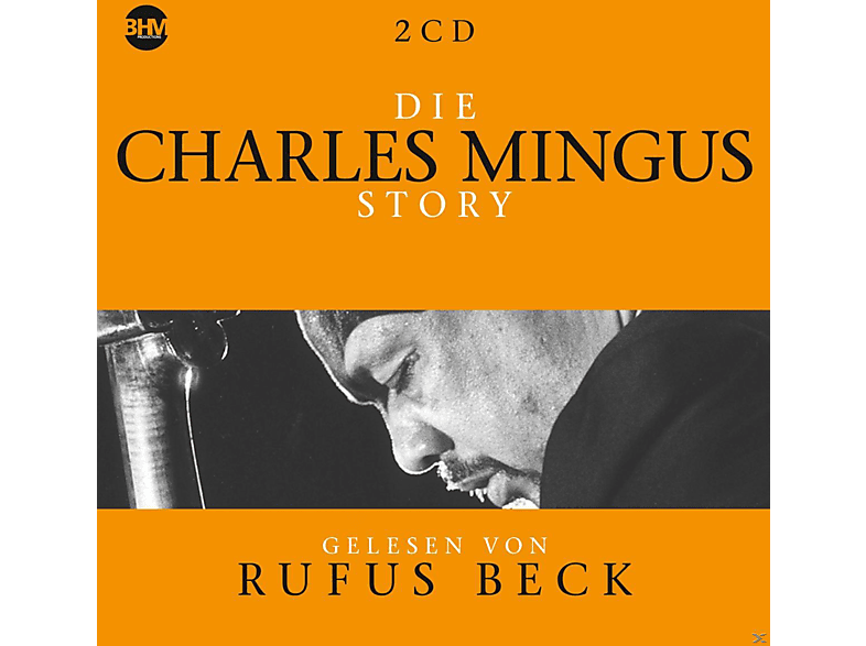 Charles Mingus, Beck Rufus - Die Mingus Story.Musik & Bio (CD) von BHM