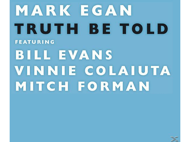 EGAN,MARK FEAT.BILL EVANS,VINNIE COLAIUTA,MITC - Truth Be Told (CD) von BHM