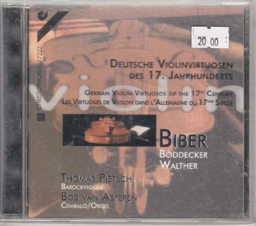 Deutsche Violinvirtuosen 17. Jahrhundert Deutsche Violinvirtuosen 17. Jahrhundert von BIBER; WALTHER: WALTHERS; BIBE