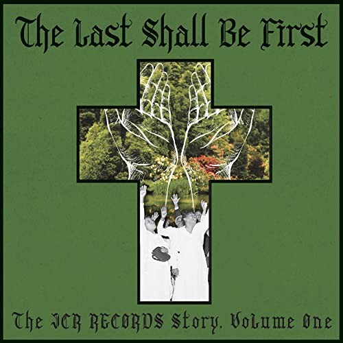 The Last Shall Be First: The JCR Records Story. Volume 1 [Vinyl LP] von BIBLE & TIRE