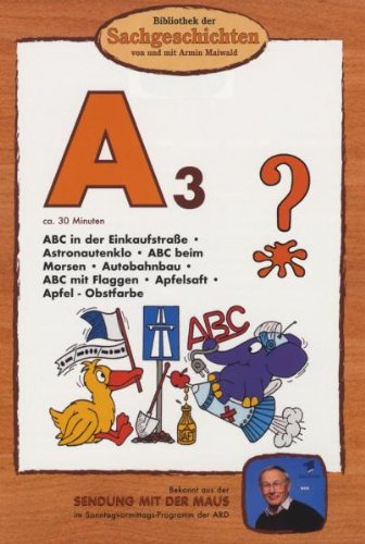 A3 - ABC in der Einkaufsstraße/Astronautenklo/ABC beim Morsen/Autobahnbau/ABC mit Flaggen/Apfelsaft/Apfel - Obstfarbe (Bibliothek der Sachgeschichten) von BIBLIOTHEK DER SACHGESCHICHTEN