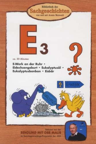 E3 - E-Werk an der Ruhr/Eidechsengeburt/Eukalyptusöl/Eukalyptusbonbons/Eisbär (Bibliothek der Sachgeschichten) von BIBLIOTHEK DER SACHGESCHICHTEN