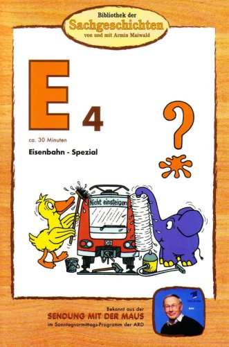 E4 - Eisenbahn-Spezial (Bibliothek der Sachgeschichten) von BIBLIOTHEK DER SACHGESCHICHTEN